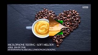 Soft Melody (Kiếp Tình Chung) - Microphone Testing by DNK screenshot 2