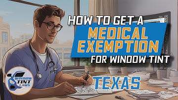 Texas Window Tint Medical Exemption 2024