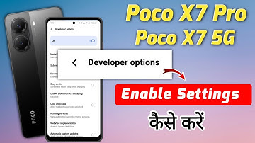poco x7 pro me developer option kaise laye !! poco x7 me developer option kaise laye