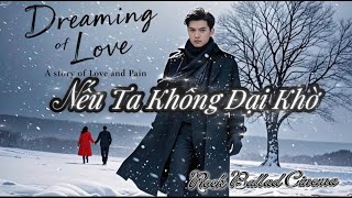 “Nếu Ta Không Dại Khờ – Rock Ballad Cinema | Bản Nhạc Lãng Mạn nhưng Đau Khi Mất Em”