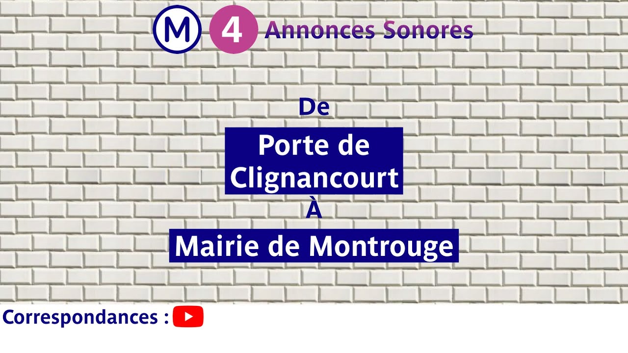 Annonces sonores sur la ligne 4 du métro de Paris de Porte de Clignancourt à Mairie de Montrouge