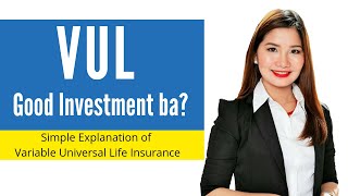 VUL good investment ba? Simple Explanation of Variable Universal Life Insurance