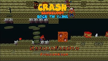 Crash Bandicoot - Back in Time Fan Game: Custom Level: Unfold Far Old By AvocadoKado
