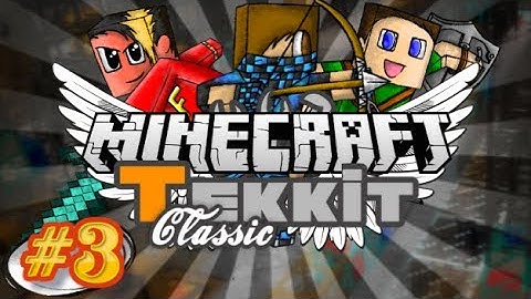 Tekkit Classic! Episode 3 -  