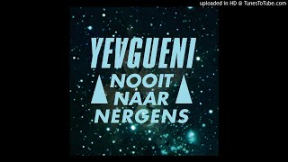 Yevgueni // Nooit Naar Nergens chords