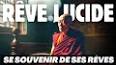 L'importance des rêves lucides ile ilgili video