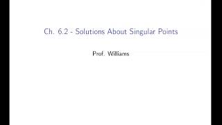 Ch.  6.2 Solutions About Singular Points