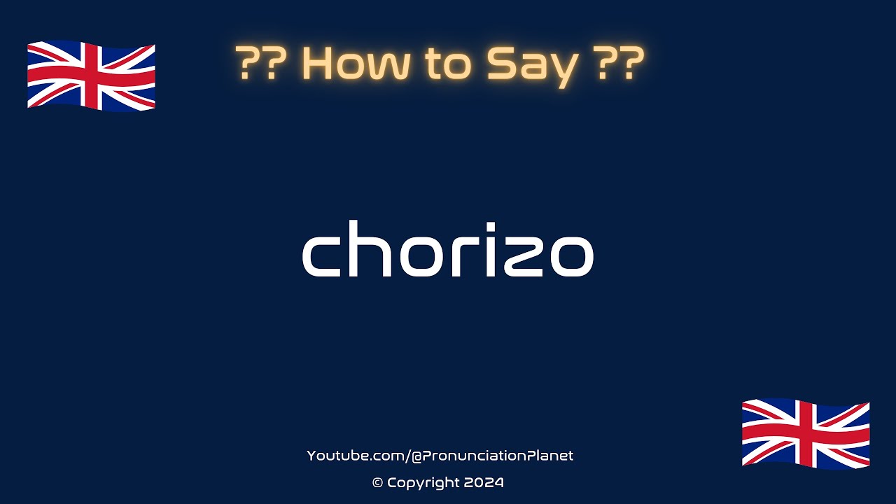 How to Pronounce 🌭 Chorizo? (CORRECTLY) How to Say 