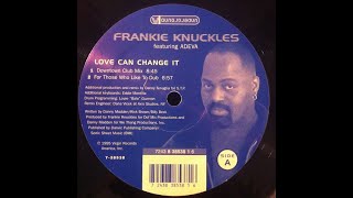 Frankie Knuckles - Love Can Change It (Downtown Club Mix)
