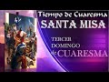 La Santa Misa, Tercer Domingo de Cuaresma (7/03/2021)