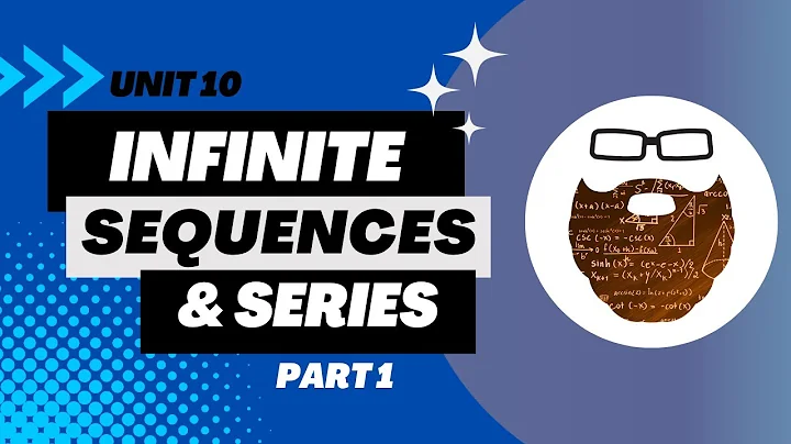 AP Calc Course Unit 10 Infinite Sequences And Series Part 1