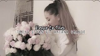 dance to this-troye sivan ft. ariana grande (sped up + reverb)