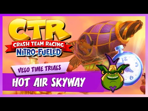 Hot Air Skyway - Velo Time Trial (2:28:68) | Crash Team Racing Nitro-Fueled