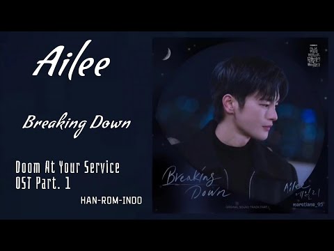 Ailee (에일리) – Breaking Down | Doom At Your Service 어느 날 우리집 현관으로 멸망이 들어왔다 OST Part. 1 Lyrics Indo