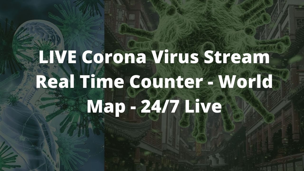 [LIVE] Coronavirus Stream Real Time Counter | World Map | 24/7 Live