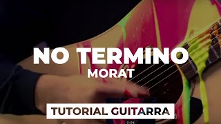 Cómo tocar NO TERMINO de Morat | tutorial guitarra + acordes
