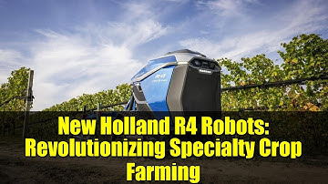 New Holland R4 Robots: Revolutionizing Specialty Crop Farming | Electric & Hybrid Power