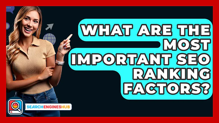 What Are The Most Important SEO Ranking Factors? - SearchEnginesHub.com