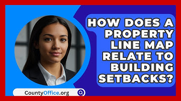 How Does A Property Line Map Relate To Building Setbacks? - CountyOffice.org