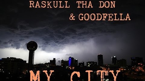 Raskull Tha Don & Goodfella "My City"