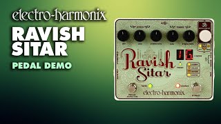 Ravish | Sitar Emulator - Electro-Harmonix