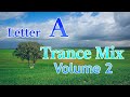 Letter A Trance Mix - Volume  2