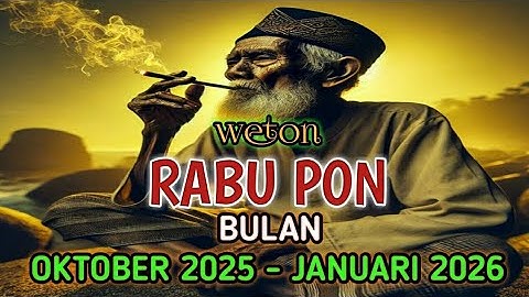 WETON RABU PON BULAN OKTOBER 2025 - JANUARI 2026 | REZEKI AWAL TAHUN 2026#ramalan 