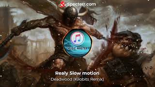 Really Slow Motion - Deadwood (Kilobits Remix) Resimi