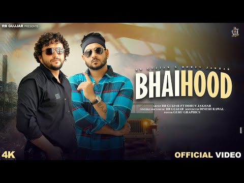 BHAIHOOD | RB Gujjar | Dhruv Jakhar (Official Music Video