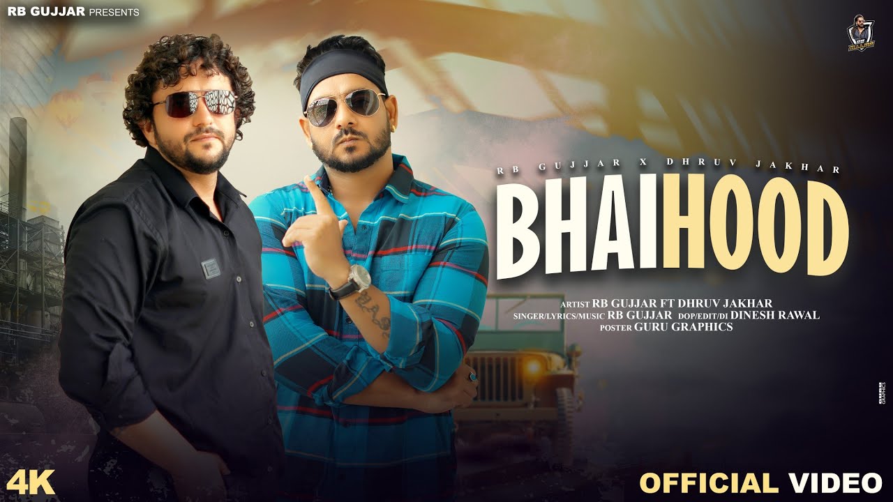 BHAIHOOD | RB Gujjar | Dhruv Jakhar (Official Music Video