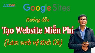 Hướng dẫn cách tạo website miễn phí với Google Site (Nên xem)