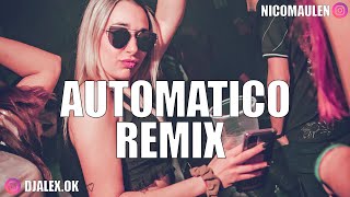 AUTOMATICO (REMIX) MARIA BECERRA, DJ ALEX, NICO MAULEN