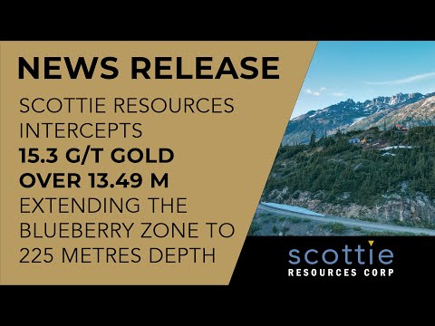 SCOTTIE RESOURCES EXTENDS BLUEBERRY ZONE TO 225 METRES DEPTH WITH INTERCEPT OF 15.3 G/T GOLD OVER 13.49 METRES