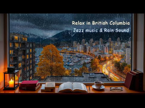 Cozy Rainy Night In British Columbia Gentle Jazz Piano With Window Ambience To Calm Your Mind