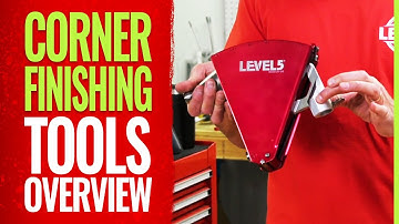 LEVEL 5 Drywall Corner Finishing Tools | A Complete Overview