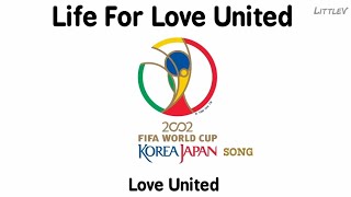 Live For Love United [2002 FIFA World Cup Korea/Japan] – Love United (Lirik terjemahan ID)