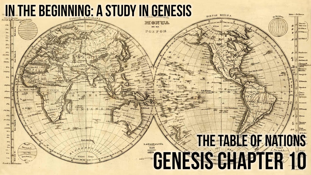 Genesis 10 1 32 the table of nations youtube