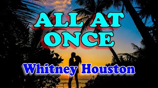 All at once - Whitney Houston (Karaoke Version With Lyrics)