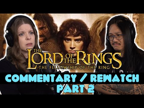 Commentary | The Lord of the Rings: Fellowship of The Ring Extended | Hang Out | Rewatch | - Part 2