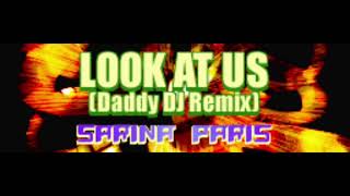 Look At Us (Daddy DJ Remix) - Sarina Paris [HQ]