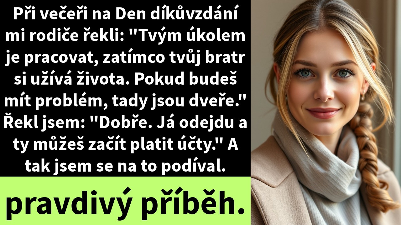 Na Den díkůvzdání mi matka řekla, že mým jediným smyslem je pracovat, aby si můj bratr mohl užívat života. Když jsem odmítla financovat jeho další podvodný podnik, ukázala na dveře. Vzala jsem je....