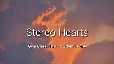 Stereo Hearts 中英文歌詞 Gym Class Hero ft. Adam Levine