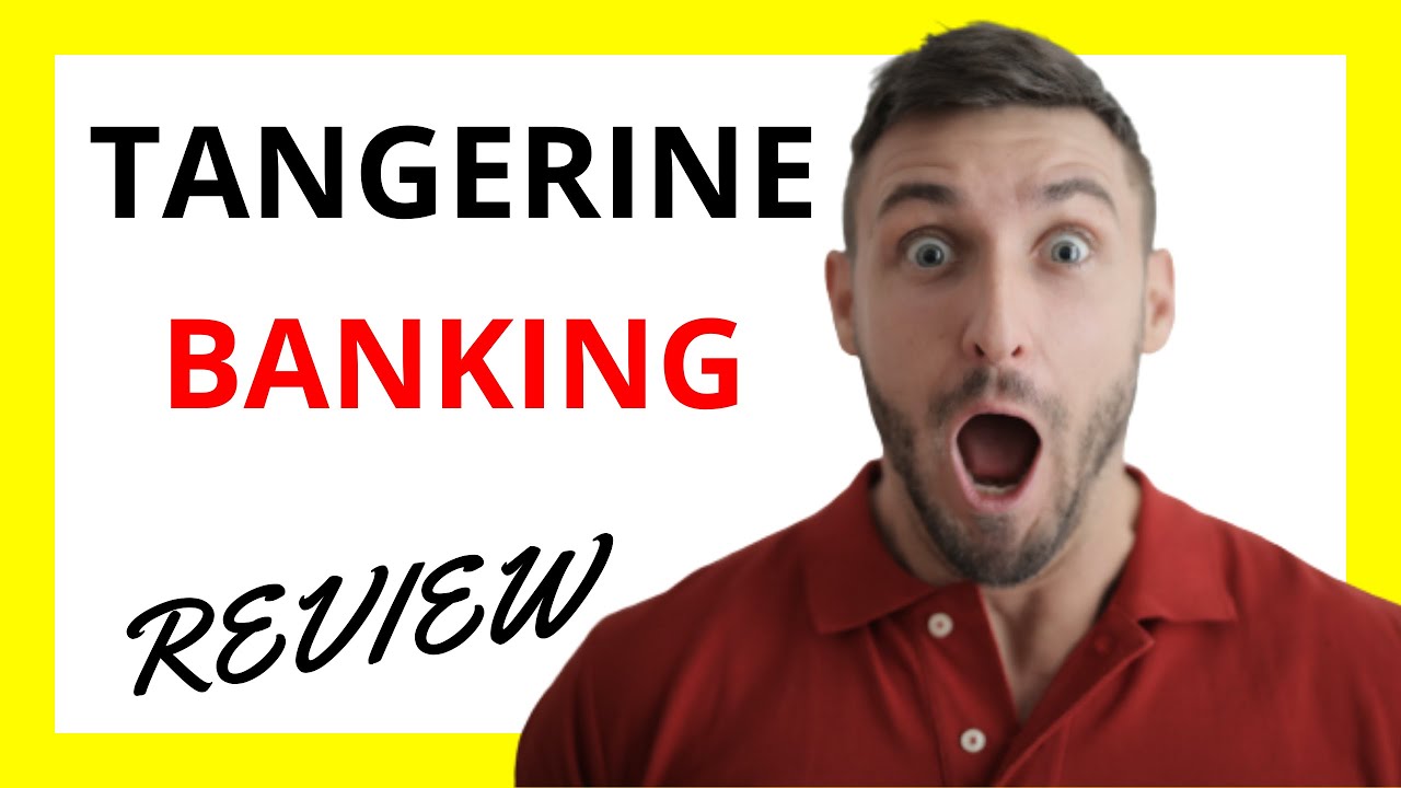 Tangerine Banking Review YouTube