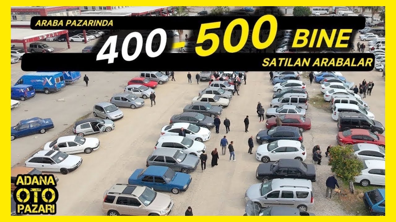 400.000 ile 500.000 Lira Arasında ADANA OTO PAZARINDA SAHİBİNDEN SATILIK İKİNCİ EL ARABA DERLEMESİ