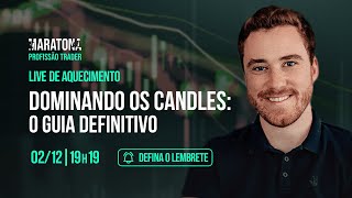 Dominando os Candles: O Guia definitivo. A forma simples de interpretar o preço!