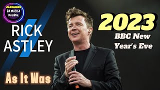 Video thumbnail of "AS IT WAS  (Live BBC New Year's Eve 2023) - Rick Astley"