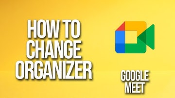 How To Change Organizer Google Meet Tutorial