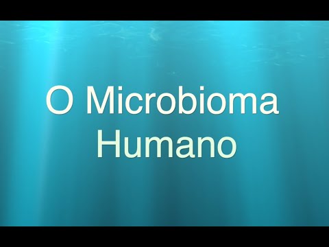 Vídeo: O Microbioma Humano Saudável
