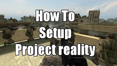 HOW TO SETUP PROJECT REALITY!!