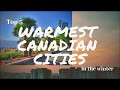 WATCH: Top 5 Warmest Cities in Canada